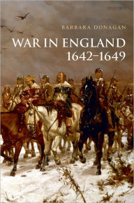 Title: War in England 1642-1649, Author: Barbara Donagan