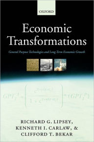 Title: Economic Transformations: General Purpose Technologies and Long-Term Economic Growth, Author: Richard G. Lipsey
