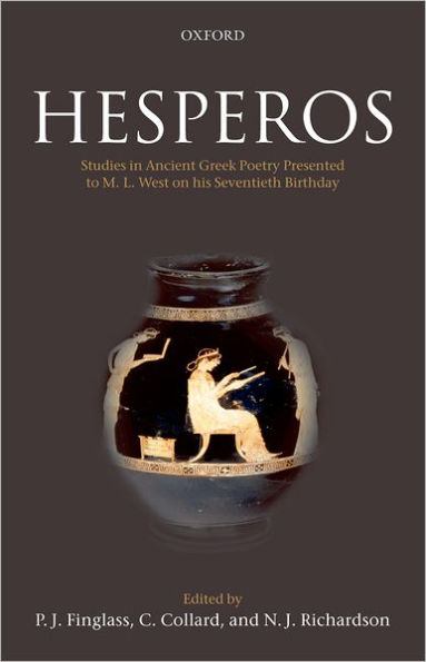 Hesperos: Studies in Ancient Greek Poetry Presented to M. L. West on his Seventieth Birthday