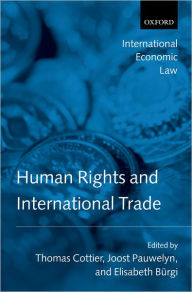 Title: Human Rights and International Trade, Author: Thomas Cottier