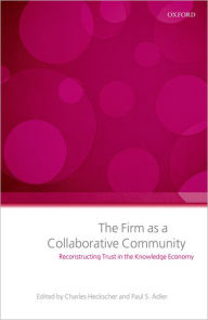 Title: The Firm as a Collaborative Community: The Reconstruction of Trust in the Knowledge Economy, Author: Charles Heckscher