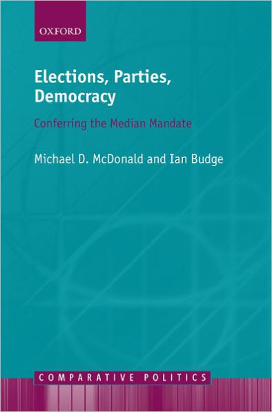 Elections, Parties, Democracy: Conferring the Median Mandate