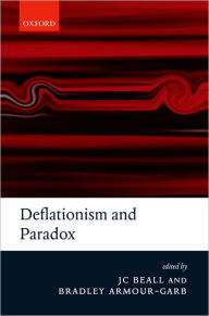 Title: Deflationism and Paradox / Edition 1, Author: JC Beall