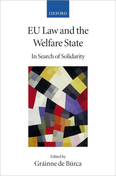 EU Law and the Welfare State: Search of Solidarity