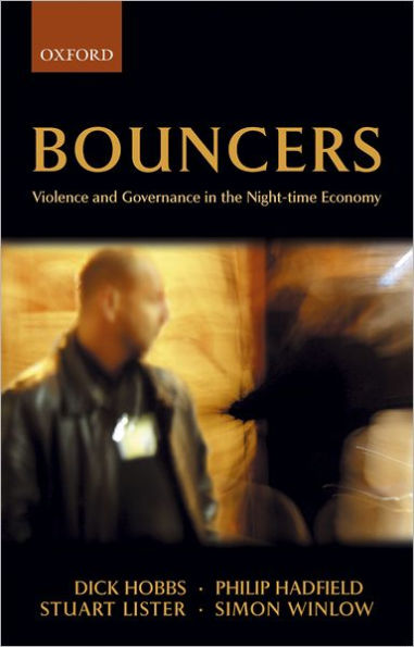 Bouncers: Violence and Governance in the Night-time Economy