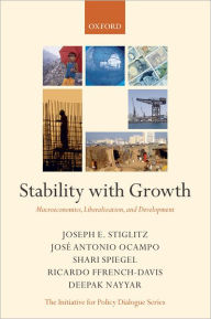 Title: Stability with Growth: Macroeconomics, Liberalization and Development, Author: Joseph Stiglitz