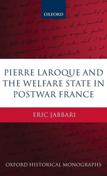 Pierre Laroque and the Welfare State in Postwar France