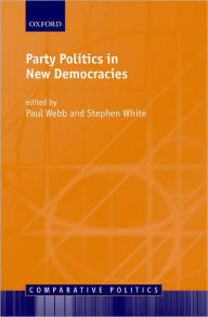 Title: Party Politics in New Democracies, Author: Paul Webb