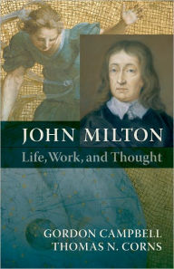 Title: John Milton: Life, Work, and Thought, Author: Gordon Campbell