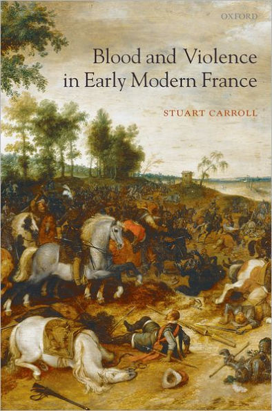 Blood and Violence Early Modern France