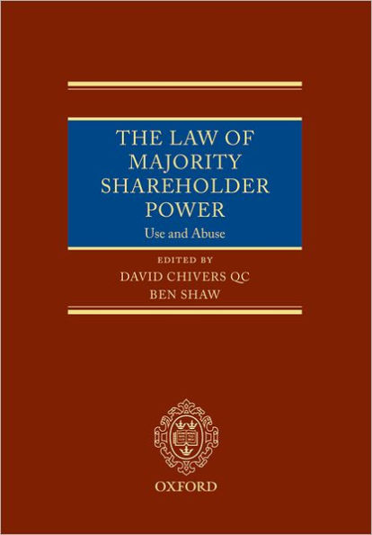 The Law of Majority Power: The Use and Abuse of Majority Shareholder Power