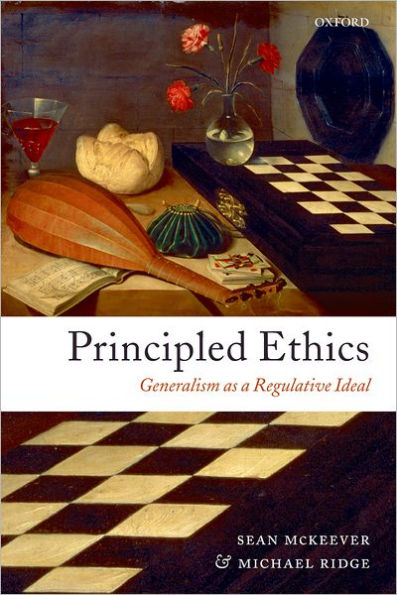Principled Ethics: Generalism As a Regulative Ideal