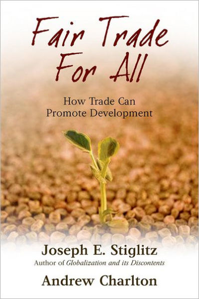 Fair Trade for All: How Trade Can Promote Development