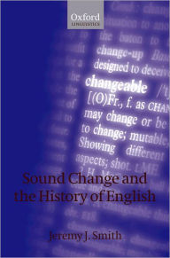 Title: Sound Change and the History of English, Author: Jeremy Smith