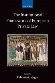 Title: The Institutional Framework of European Private Law, Author: Fabrizio Cafaggi