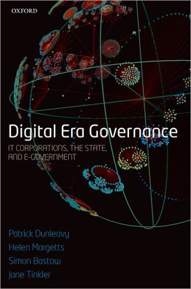 Digital Era Governance: IT Corporations, the State, and e-Government