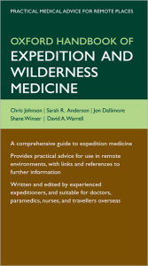 Title: Oxford Handbook of Expedition and Wilderness Medicine, Author: Chris Johnson