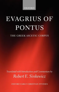 Title: Evagrius of Pontus: The Greek Ascetic Corpus, Author: Oxford University Press