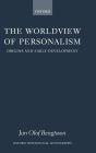 The Worldview of Personalism: Origins and Early Development