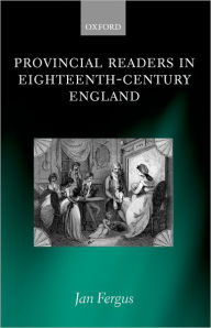 Title: Provincial Readers in Eighteenth-Century England, Author: Jan Fergus