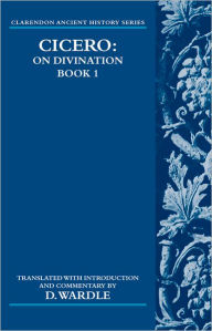 Title: Cicero on Divination: Book 1Book 1, Author: David Wardle