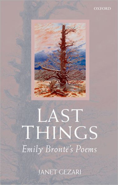 Last Things: Emily Brontï¿½'s Poems