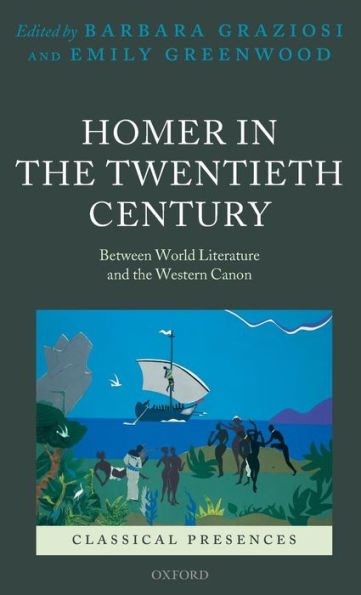 Homer the Twentieth Century: Between World Literature and Western Canon