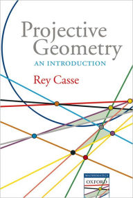 Title: Projective Geometry: An Introduction, Author: Rey Casse