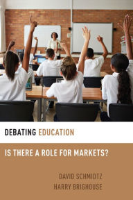 Title: Debating Education: Is There a Role for Markets?, Author: Harry  Brighouse