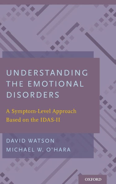 Understanding the Emotional Disorders: A Symptom-Level Approach Based on the IDAS-II