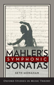 Title: Mahler's Symphonic Sonatas, Author: Seth Monahan