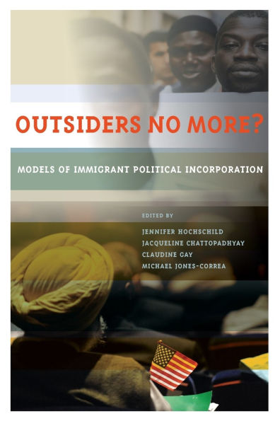 Outsiders No More?: Models of Immigrant Political Incorporation