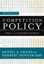 The Making of Competition Policy: Legal and Economic Sources