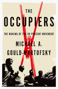 Title: The Occupiers: The Making of the 99 Percent Movement, Author: Georges-Clement Lechartier