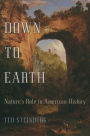 Down to Earth: Nature's Role in American History