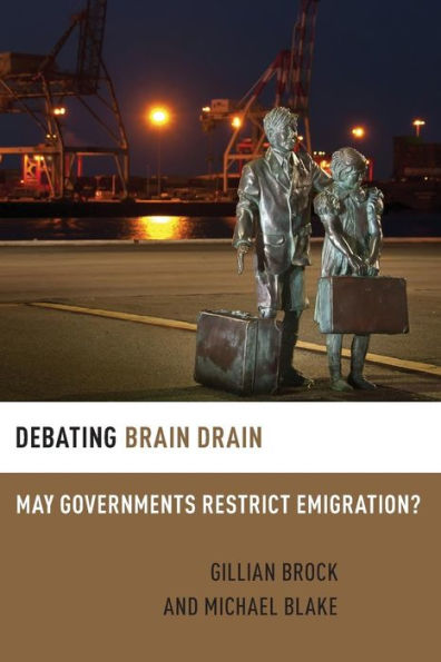 Debating Brain Drain: May Governments Restrict Emigration?