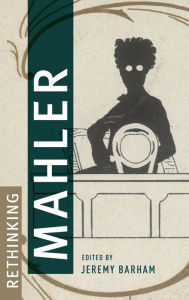 Title: Rethinking Mahler, Author: Jeremy Barham