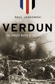 Title: Verdun: The Longest Battle of the Great War, Author: Paul Jankowski