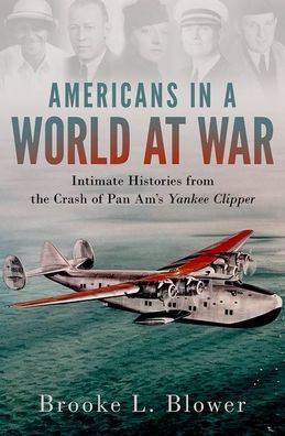 Americans a World at War: Intimate Histories from the Crash of Pan Am's Yankee Clipper