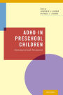 ADHD in Preschool Children: Assessment and Treatment