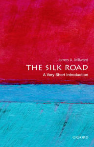 Title: The Silk Road: A Very Short Introduction, Author: James A. Millward