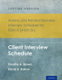 Anxiety and Related Disorders Interview Schedule for DSM-5ï¿½ (ADIS-5L) - Lifetime Version: Client Interview Schedule 5-Copy Set