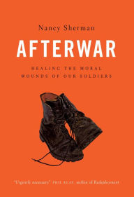 Title: Afterwar: Healing the Moral Wounds of Our Soldiers, Author: Nancy Sherman