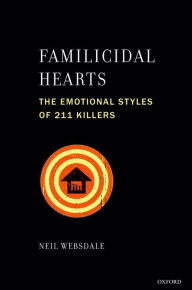 Title: Familicidal Hearts: The Emotional Styles of 211 Killers, Author: Neil Websdale