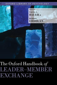 Title: The Oxford Handbook of Leader-Member Exchange, Author: Talya N. Bauer