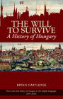 Will to Survive: A History of Hungary