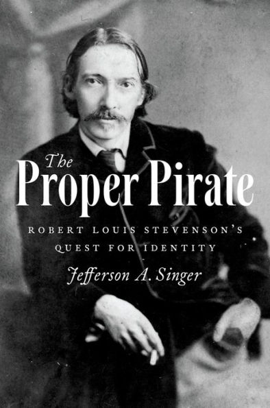 The Proper Pirate: Robert Louis Stevenson's Quest for Identity