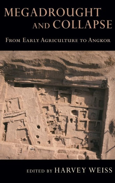 Megadrought and Collapse: From Early Agriculture to Angkor
