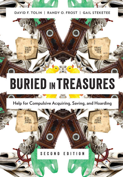 Buried Treasures: Help for Compulsive Acquiring, Saving, and Hoarding