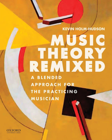 Music Theory Remixed: A Blended Approach for the Practicing Musician